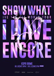 IVE THE 1ST WORLD TOUR: SHOW WHAT I HAVE [앵콜]