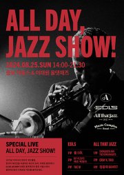 All Day, JAZZ SHOW!