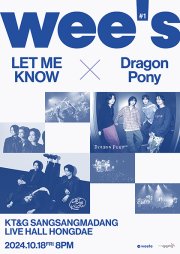 wee's #1: LET ME KNOW X Dragon Pony